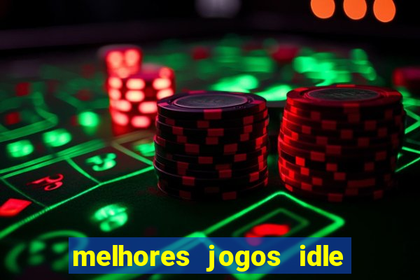 melhores jogos idle para android